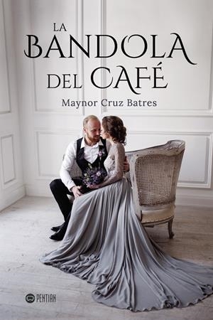 BANDOLA DEL CAFÉ, LA | 9781635030976 | CRUZ BATRES, MAYNOR
