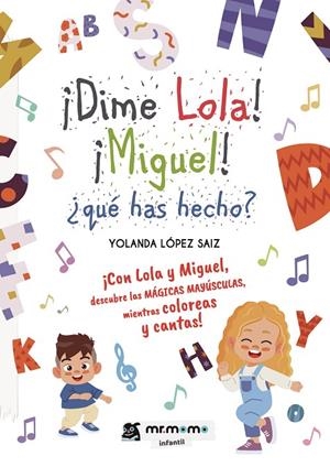 DIME LOLA! MIGUEL! QUÉ HAS HECHO? | 9791387523367 | LÓPEZ SAIZ, YOLANDA