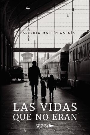 VIDAS QUE NO ERAN, LAS | 9788419138347 | MARTÍN GARCÍA, ALBERTO