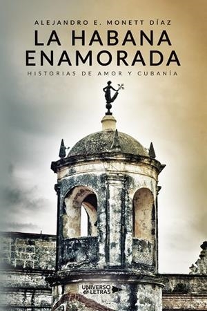 HABANA ENAMORADA, LA | 9788419389336 | MONETT DÍAZ, ALEJANDRO E.