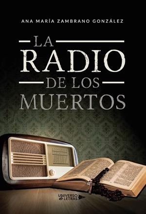 RADIO DE LOS MUERTOS, LA | 9788418674372 | ZAMBRANO GONZÁLEZ, ANA MARÍA