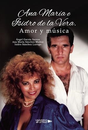 ANA MARÍA E ISIDRO DE LA VERA. AMOR Y MÚSICA | 9788419614766 | GARZÁS SANTOS, ÁNGEL