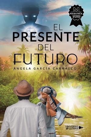 PRESENTE DEL FUTURO, EL | 9788419774194 | GARCÍA CARRASCO, ÁNGELA