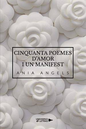 CINQUANTA POEMES D'AMOR I UN MANIFEST | 9788419775337 | ANGELS, ANIA