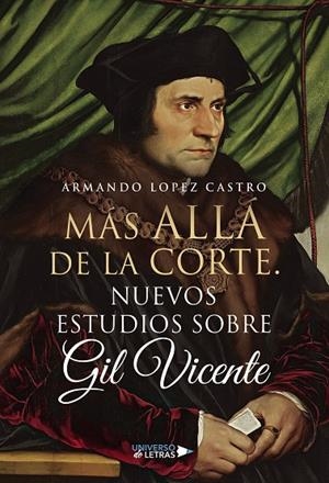 MÁS ALLÁ DE LA CORTE. NUEVOS ESTUDIOS SOBRE GIL VICENTE | 9788419391391 | LOPEZ CASTRO, ARMANDO