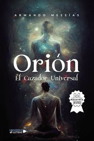 ORIÓN EL CAZADOR UNIVERSAL | 9788419775412 | MESSÍAS, ARMANDO
