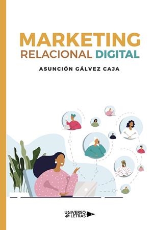 MARKETING RELACIONAL DIGITAL | 9788419389633 | GÁLVEZ CAJA, ASUNCIÓN