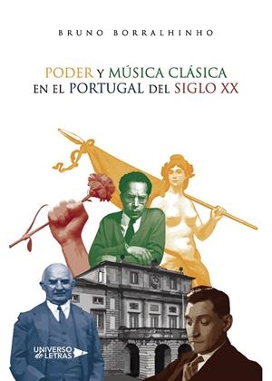 PODER Y MÚSICA CLÁSICA EN EL PORTUGAL DEL SIGLO XX | 9788418674228 | BORRALHINHO, BRUNO