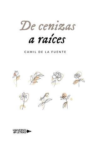 DE CENIZAS A RAÍCES | 9788418854798 | DE LA FUENTE, CAMIL