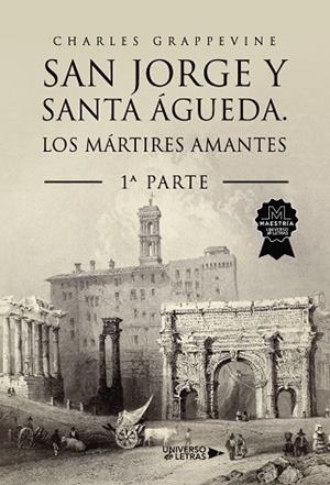 SAN JORGE Y SANTA ÁGUEDA. LOS MÁRTIRES AMANTES | 9788419138279 | GRAPPEVINE, CHARLES