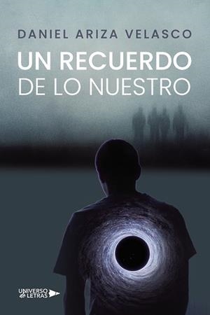RECUERDO DE LO NUESTRO, UN | 9788410276277 | ARIZA VELASCO, DANIEL