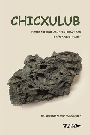 CHICXULUB | 9788419137449 | ALCÉRRECA AGUIRRE, DR. JOSÉ LUIS