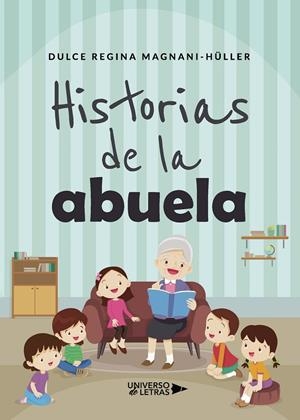 HISTORIAS DE LA ABUELA | 9788419137340 | MAGNANI-HÜLLER, DULCE REGINA