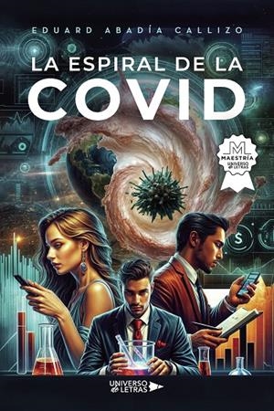 ESPIRAL DE LA COVID, LA | 9788410461178 | ABADÍA CALLIZO, EDUARD