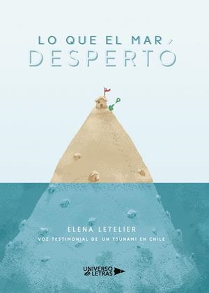 LO QUE EL MAR DESPERTÓ. VOZ TESTIMONIAL DE UN TSUNAMI EN CHILE | 9788418674181 | LETELIER, ELENA