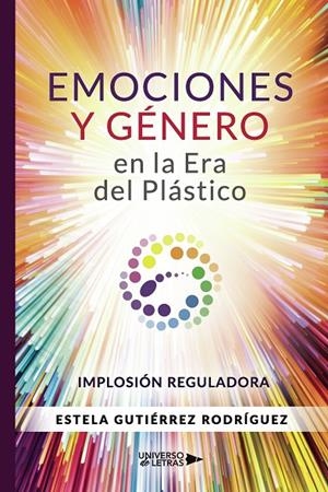 EMOCIONES Y GÉNERO EN LA ERA DEL PLÁSTICO | 9788418570353 | GUTIÉRREZ RODRÍGUEZ, ESTELA