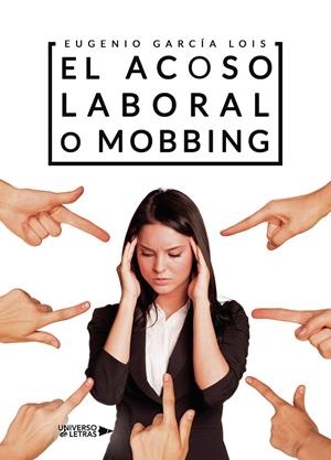 ACOSO LABORAL O MOBBING, EL | 9788419137128 | GARCÍA LOIS, EUGENIO