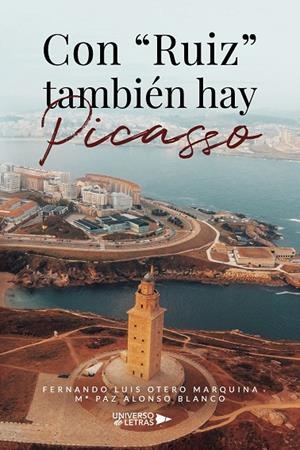 CON RUIZ TAMBIÉN HAY PICASSO | 9788419613202 | OTERO MARQUINA, FERNANDO LUIS