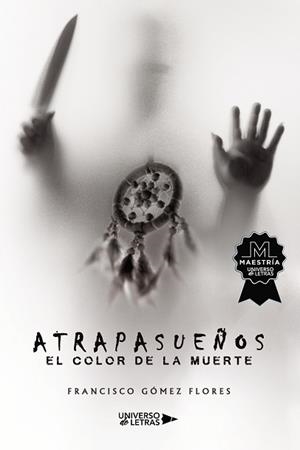 ATRAPASUEÑOS. EL COLOR DE LA MUERTE | 9788419391018 | GÓMEZ FLORES, FRANCISCO