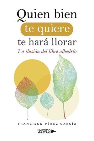 QUIEN BIEN TE QUIERE TE HARÁ LLORAR | 9788419776969 | PÉREZ GARCÍA, FRANCISCO