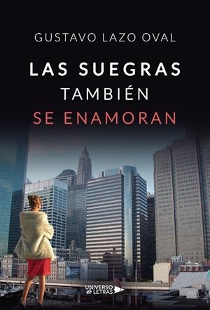 SUEGRAS TAMBIÉN SE ENAMORAN, LAS | 9788418854132 | LAZO OVAL, GUSTAVO