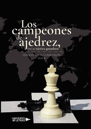 CAMPEONES DE AJEDREZ CON SU TÁCTICA GANADORA, LOS | 9788410276406 | CORBO BLOIS, HERMAN ANGEL