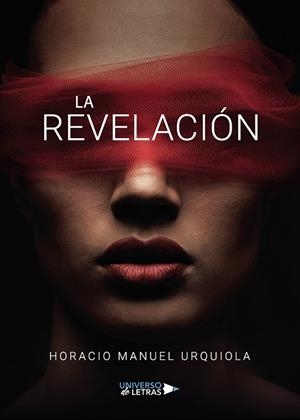 REVELACIÓN, LA | 9788418235993 | MANUEL URQUIOLA, HORACIO