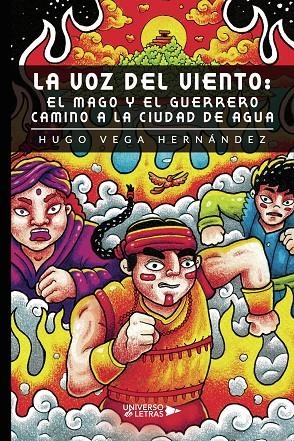 VOZ DEL VIENTO, LA : EL MAGO Y EL GUERRERO CAMINO A LA CIUDAD DE AGUA | 9788419138538 | VEGA HERNÁNDEZ, HUGO