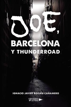 JOE, BARCELONA Y THUNDERROAD | 9788410003934 | BOISÁN CAÑAMERO, IGNACIO JAVIER