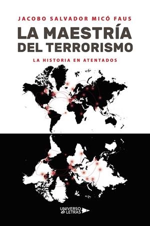 MAESTRÍA DEL TERRORISMO, LA | 9788419614414 | SALVADOR MICÓ, JACOBO