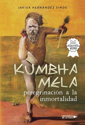KUMBHA MELA, PEREGRINACIÓN A LA INMORTALIDAD | 9788419775450 | HERNÁNDEZ SINDE, JAVIER