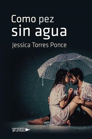 COMO PEZ SIN AGUA | 9788418674419 | TORRES PONCE, JESSICA