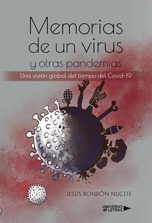 MEMORIAS DE UN VIRUS Y OTRAS PANDEMIAS | 9788418854330 | RONDÓN NUCETE, JESÚS
