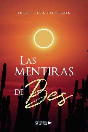 MENTIRAS DE BES, LAS | 9788418854392 | JARA FIGUEROA, JORGE