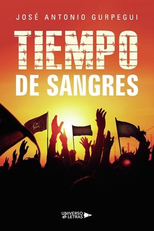 TIEMPO DE SANGRES | 9788419775641 | ANTONIO GURPEGUI, JOSÉ