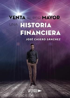VENTA AL POR MAYOR, UNA HISTORIA FINANCIERA | 9788417274948 | CASERO SÁNCHEZ, JOSÉ