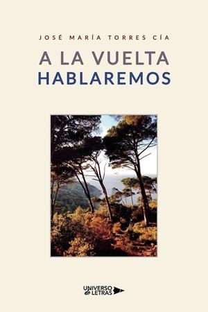 A LA VUELTA HABLAREMOS | 9788418855214 | MARÍA TORRES, JOSÉ