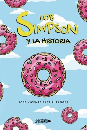 SIMPSON Y LA HISTORIA, LOS | 9788419613110 | VICENTE FAET, JOSÉ