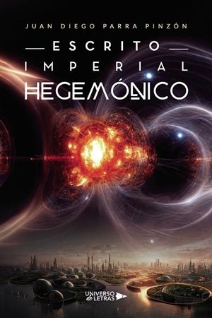 ESCRITO IMPERIAL HEGEMÓNICO | 9788410003101 | DIEGO PARRA, JUAN