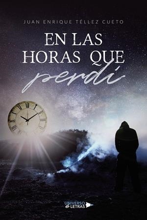 EN LAS HORAS QUE PERDÍ | 9788419138927 | ENRIQUE TÉLLEZ, JUAN