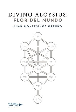 DIVINO ALOYSIUS, FLOR DEL MUNDO | 9788418674105 | MONTESINOS ORTUÑO, JUAN