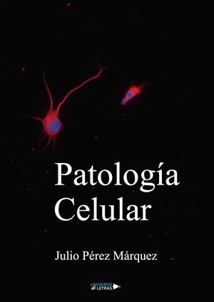 PATOLOGÍA CELULAR | 9788418036330 | PÉREZ MÁRQUEZ, JULIO