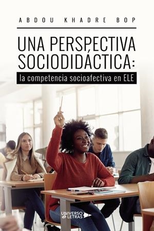 PERSPECTIVA SOCIODIDÁCTICA, UNA : LA COMPETENCIA SOCIOAFECTIVA EN ELE | 9788419391803 | BOP, ABDOU, KHADRE