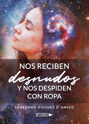 NOS RECIBEN DESNUDOS Y NOS DESPIDEN CON ROPA | 9788418854507 | DIEGUEZ D'AMICO, LOREDANA