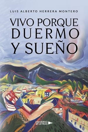 VIVO PORQUE DUERMO Y SUEÑO | 9788419774255 | HERRERA MONTERO, LUIS ALBERTO