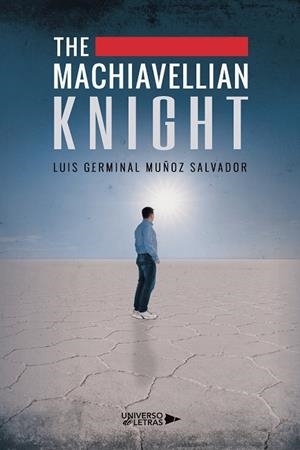 MACHIAVELLIAN KNIGHT, THE | 9788419614254 | GERMINAL MUÑOZ, LUIS