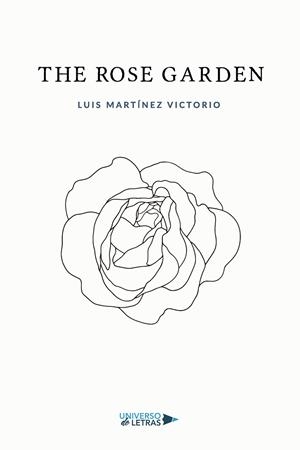 ROSE GARDEN, THE | 9788418674860 | MARTÍNEZ VICTORIO, LUIS