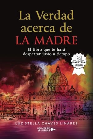 VERDAD ACERCA DE LA MADRE, LA | 9788419137197 | CHAVES LINARES, LUZ STELLA
