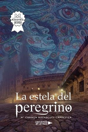 ESTELA DEL PEREGRINO, LA | 9788418570971 | NAVASCUÉS CAPDEVILA, Mª CARMEN