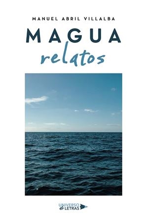 MAGUA. RELATOS | 9791387715342 | ABRIL VILLALBA, MANUEL